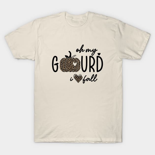 Oh My Gourd I love Fall T-Shirt by Unified by Design